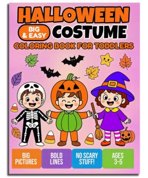 Easy Halloween Costumes Coloring Book for Toddlers Ages 3–5 1 4 Easy Halloween Costumes Coloring Book for Toddlers Ages 3–5